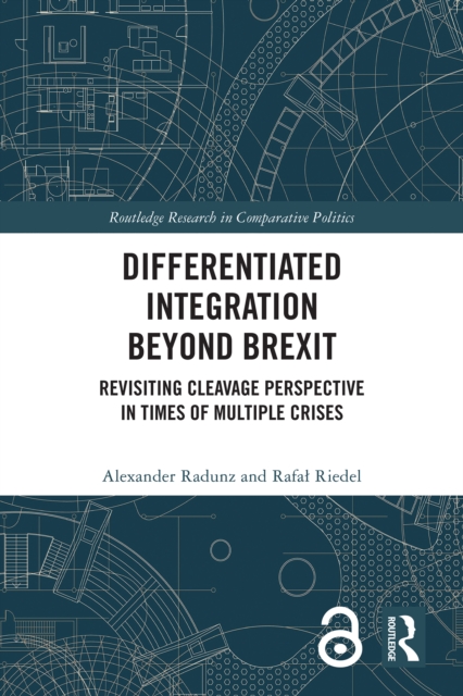 Differentiated Integration Beyond Brexit : Revisiting Cleavage Perspective in Times of Multiple Crises, EPUB eBook