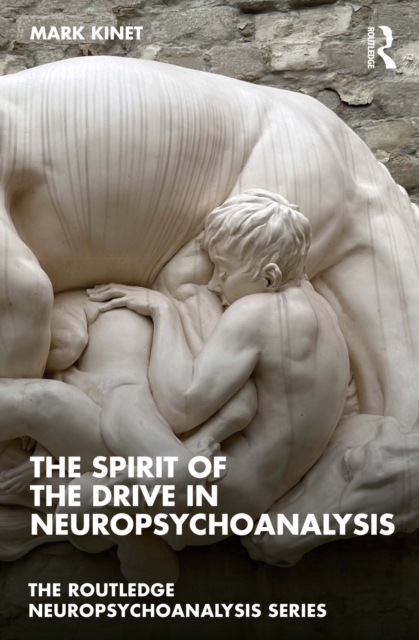 The Spirit of the Drive in Neuropsychoanalysis, PDF eBook