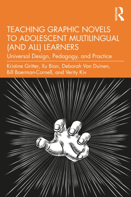 Teaching Graphic Novels to Adolescent Multilingual (and All) Learners : Universal Design, Pedagogy, and Practice, EPUB eBook