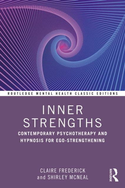 Inner Strengths : Contemporary Psychotherapy and Hypnosis for Ego-Strengthening, EPUB eBook