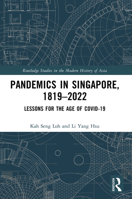 Pandemics in Singapore, 1819-2022 : Lessons for the Age of COVID-19, EPUB eBook