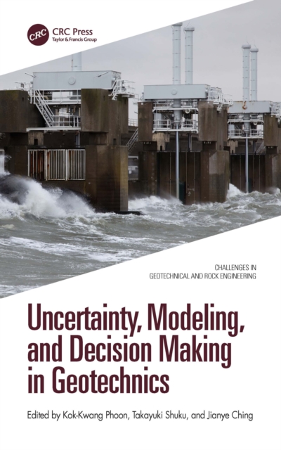 Uncertainty, Modeling, and Decision Making in Geotechnics, PDF eBook