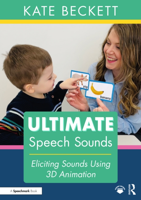 Ultimate Speech Sounds : Eliciting Sounds Using 3D Animation, PDF eBook
