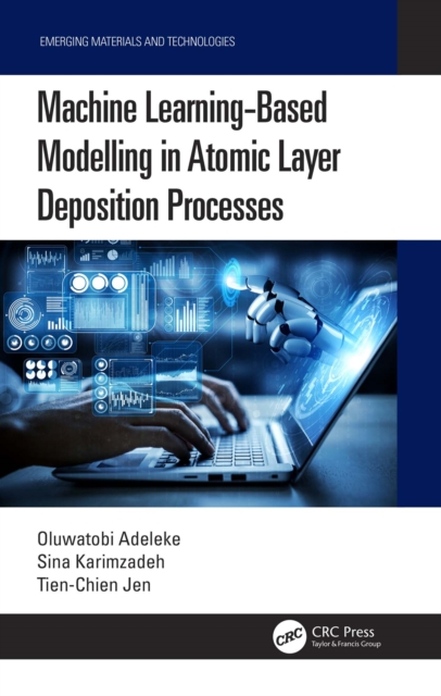 Machine Learning-Based Modelling in Atomic Layer Deposition Processes, PDF eBook