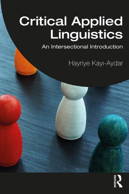 Critical Applied Linguistics : An Intersectional Introduction, PDF eBook