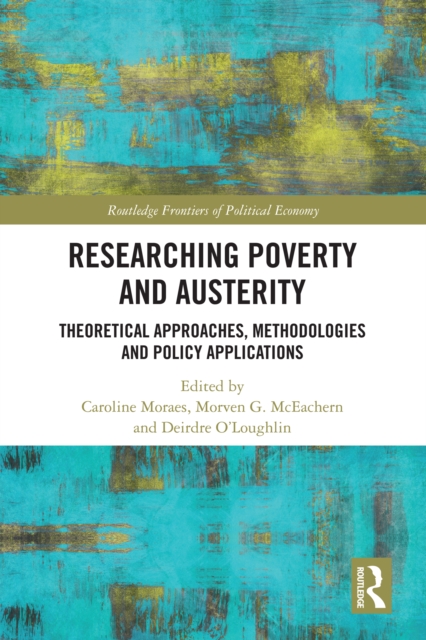 Researching Poverty and Austerity : Theoretical Approaches, Methodologies and Policy Applications, EPUB eBook