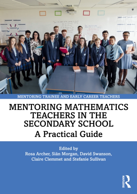 Mentoring Mathematics Teachers in the Secondary School : A Practical Guide, PDF eBook