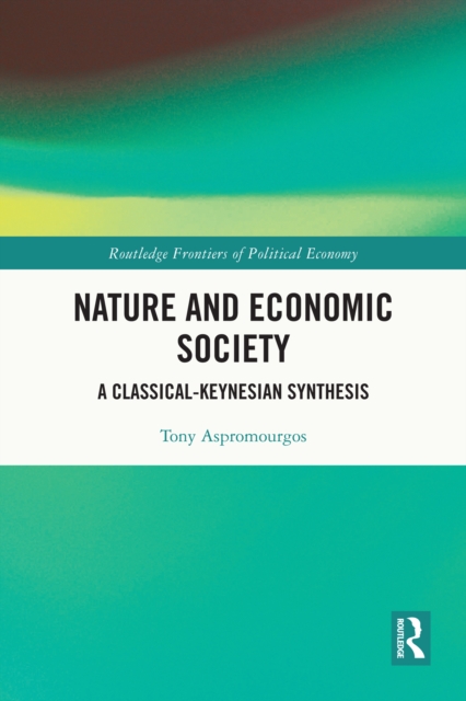Nature and Economic Society : A Classical-Keynesian Synthesis, PDF eBook