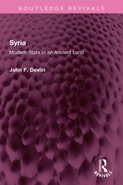 Syria : Modern State in an Ancient Land, PDF eBook