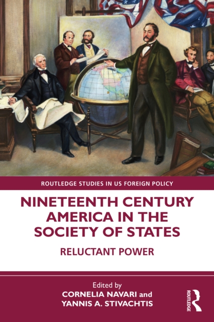 Nineteenth Century America in the Society of States : Reluctant Power, PDF eBook
