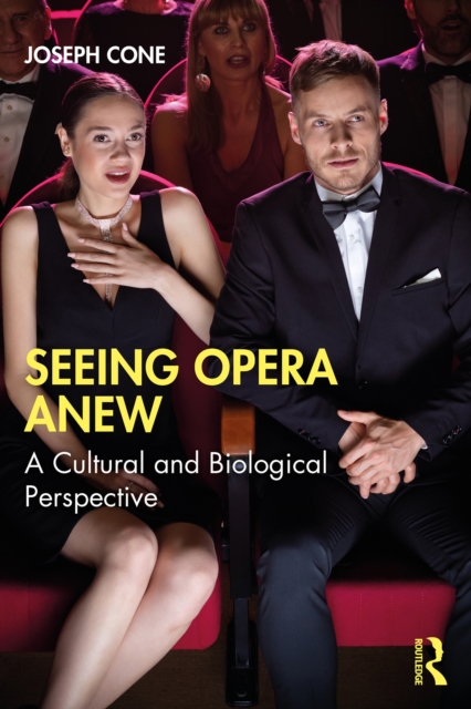 Seeing Opera Anew : A Cultural and Biological Perspective, PDF eBook