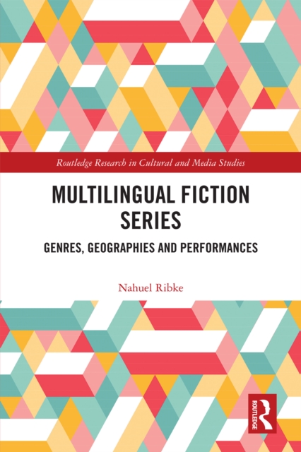 Multilingual Fiction Series : Genres, Geographies and Performances, EPUB eBook
