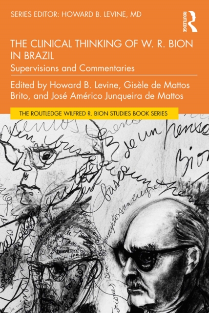 The Clinical Thinking of W. R. Bion in Brazil : Supervisions and Commentaries, EPUB eBook