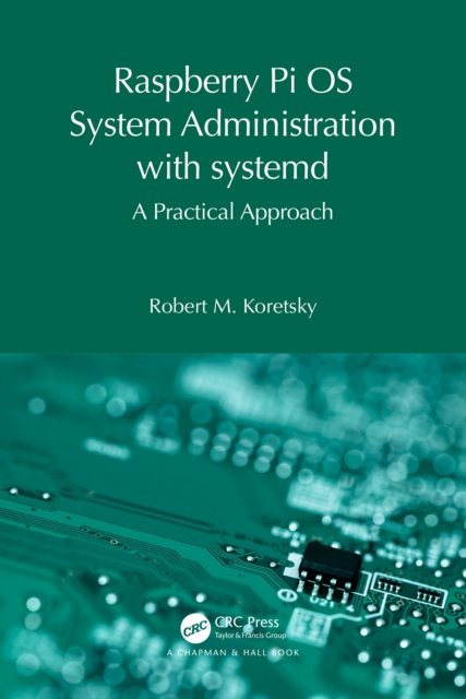 Raspberry Pi OS System Administration with systemd : A Practical Approach, PDF eBook