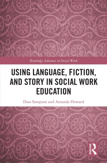 Using Language, Fiction, and Story in Social Work Education, PDF eBook