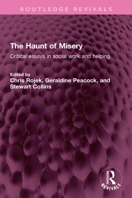The Haunt of Misery : Critical essays in social work and helping, PDF eBook