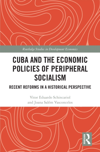 Cuba and the Economic Policies of Peripheral Socialism : Recent Reforms in a Historical Perspective, EPUB eBook