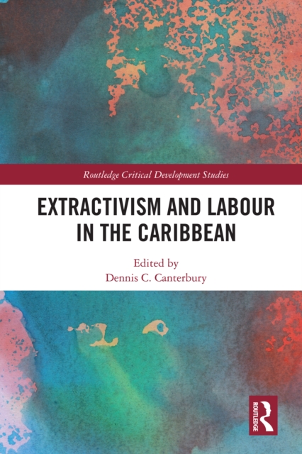 Extractivism and Labour in the Caribbean, EPUB eBook