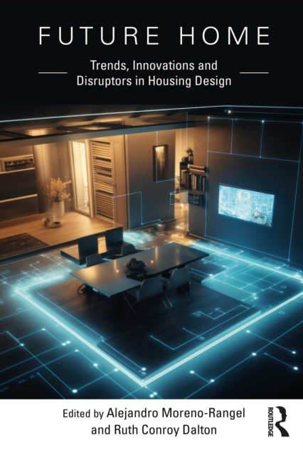 Future Home : Trends, Innovations and Disruptors in Housing Design, EPUB eBook