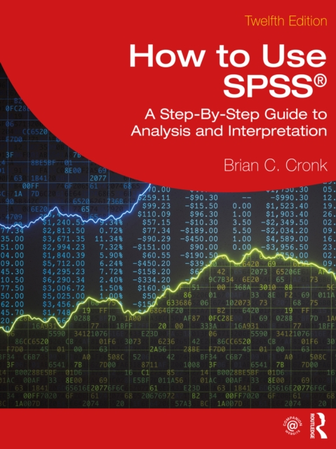 How to Use SPSS(R) : A Step-By-Step Guide to Analysis and Interpretation, EPUB eBook