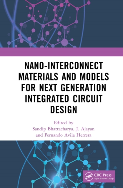 Nano-Interconnect Materials and Models for Next Generation Integrated Circuit Design, PDF eBook