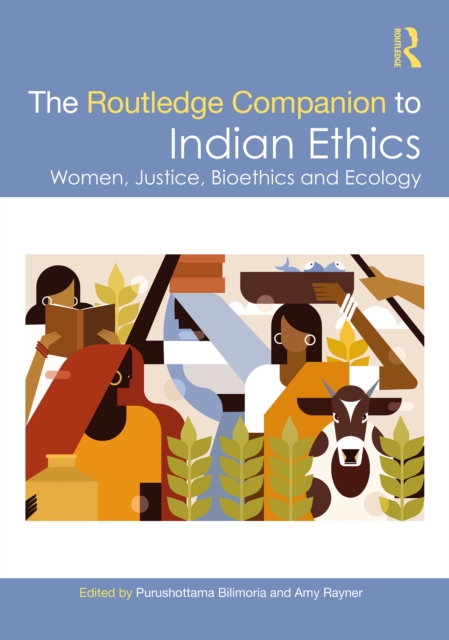 The Routledge Companion to Indian Ethics : Women, Justice, Bioethics and Ecology, EPUB eBook