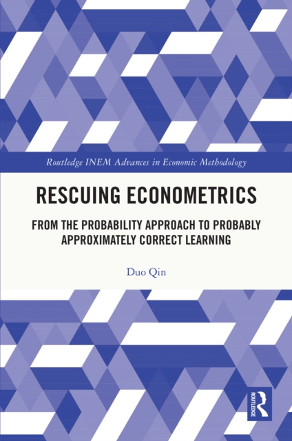 Rescuing Econometrics : From the Probability Approach to Probably Approximately Correct Learning, EPUB eBook