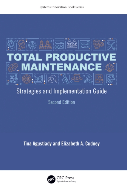 Total Productive Maintenance : Strategies and Implementation Guide, EPUB eBook