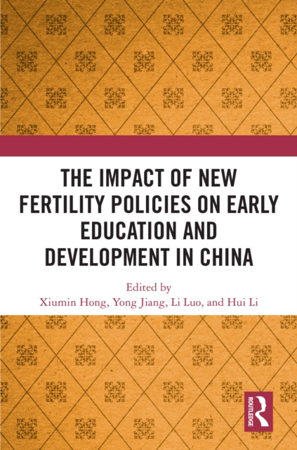 The Impact of New Fertility Policies on Early Education and Development in China, EPUB eBook