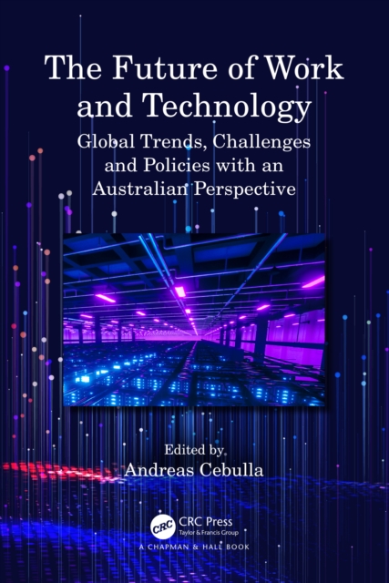 The Future of Work and Technology : Global Trends, Challenges and Policies with an Australian Perspective, EPUB eBook