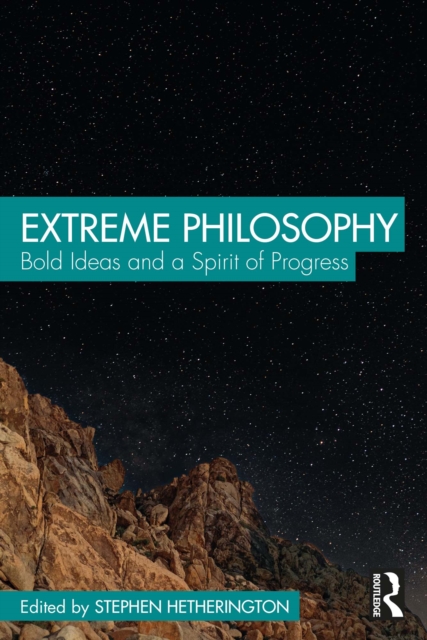 Extreme Philosophy : Bold Ideas and a Spirit of Progress, PDF eBook