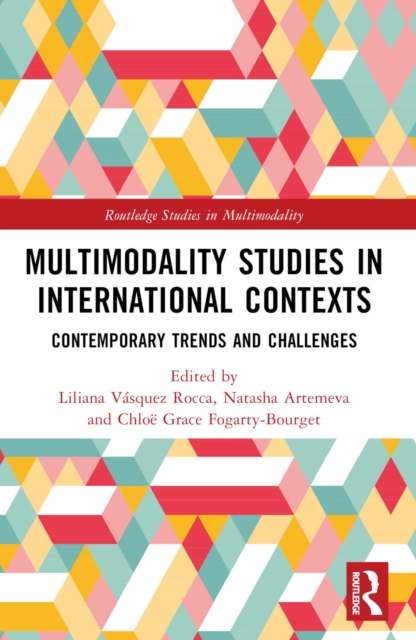 Multimodality Studies in International Contexts : Contemporary Trends and Challenges, PDF eBook