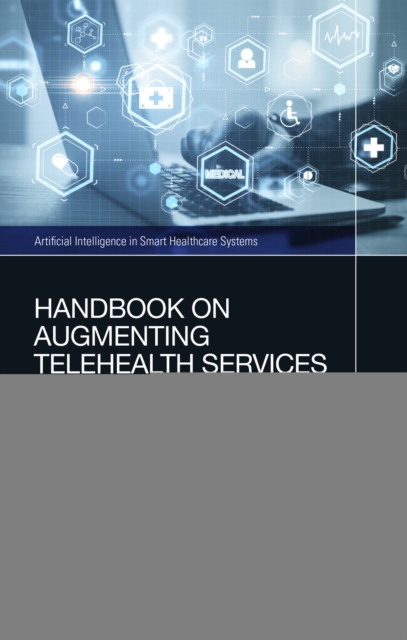 Handbook on Augmenting Telehealth Services : Using Artificial Intelligence, EPUB eBook