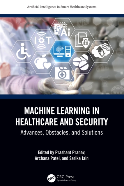 Machine Learning in Healthcare and Security : Advances, Obstacles, and Solutions, EPUB eBook