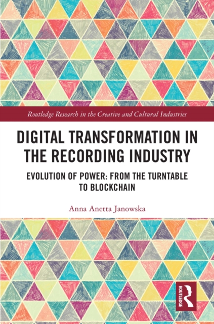 Digital Transformation in the Recording Industry : Evolution of Power: From The Turntable To Blockchain, PDF eBook