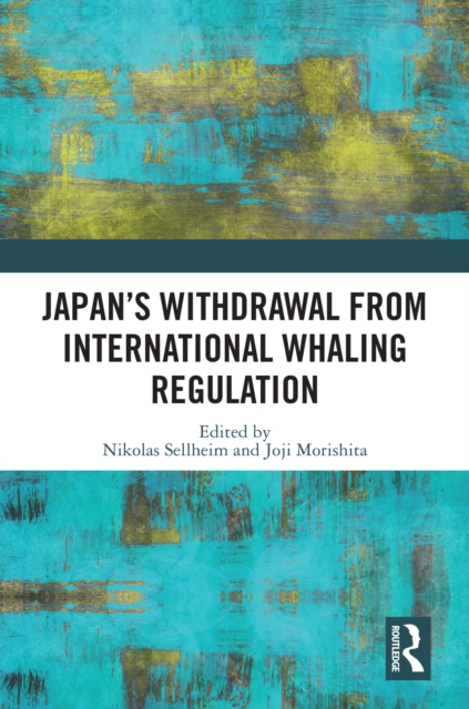 Japan's Withdrawal from International Whaling Regulation, EPUB eBook