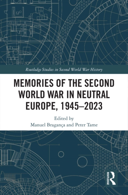 Memories of the Second World War in Neutral Europe, 1945-2023, EPUB eBook