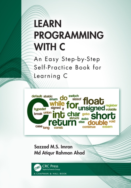 Learn Programming with C : An Easy Step-by-Step Self-Practice Book for Learning C, PDF eBook