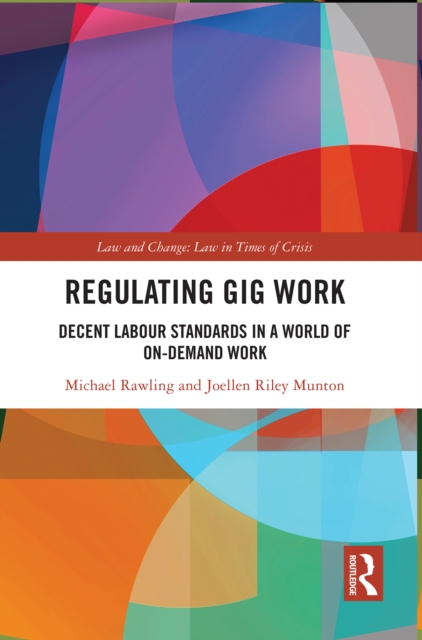 Regulating Gig Work : Decent Labour Standards in a World of On-demand Work, EPUB eBook