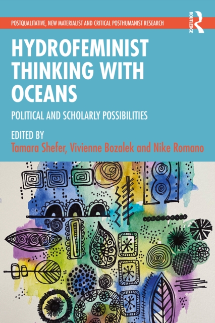 Hydrofeminist Thinking With Oceans : Political and Scholarly Possibilities, PDF eBook