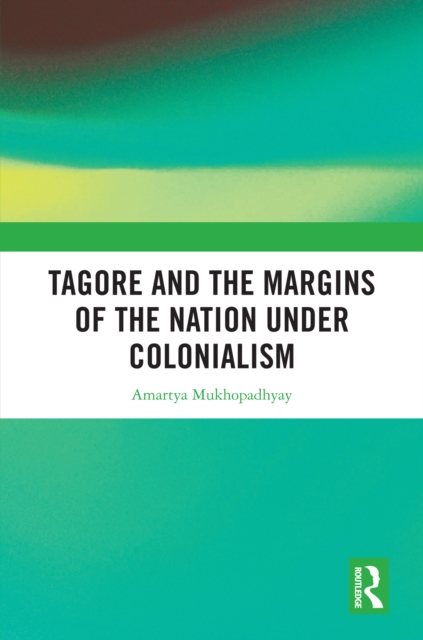 Tagore and the Margins of the Nation under Colonialism, EPUB eBook