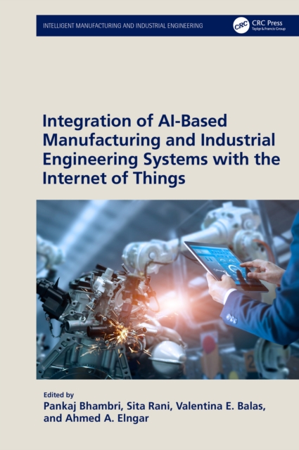 Integration of AI-Based Manufacturing and Industrial Engineering Systems with the Internet of Things, EPUB eBook
