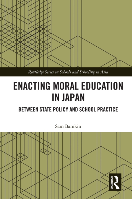 Enacting Moral Education in Japan : Between State Policy and School Practice, PDF eBook