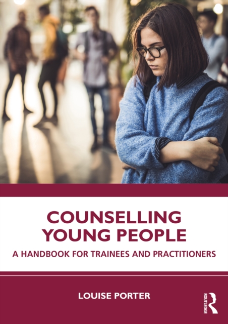 Counselling Young People : A Handbook for Trainees and Practitioners, EPUB eBook