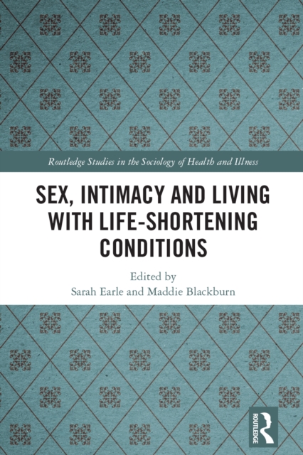 Sex, Intimacy and Living with Life-Shortening Conditions, EPUB eBook