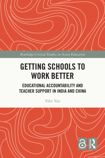 Getting Schools to Work Better : Educational Accountability and Teacher Support in India and China, EPUB eBook