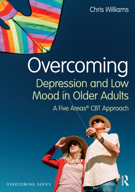 Overcoming Depression and Low Mood in Older Adults : A Five Areas CBT Approach, PDF eBook