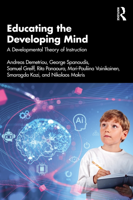 Educating the Developing Mind : A Developmental Theory of Instruction, EPUB eBook