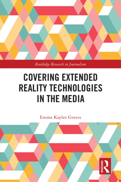 Covering Extended Reality Technologies in the Media, EPUB eBook