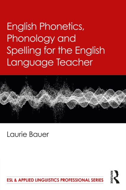 English Phonetics, Phonology and Spelling for the English Language Teacher, EPUB eBook